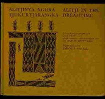 Alitjinya ngura tjukurtjarangka =: Alitji in the dreamtime