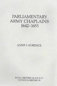 Parliamentary Army Chaplains, 1642-51 (Royal Historical Society Studies in History)