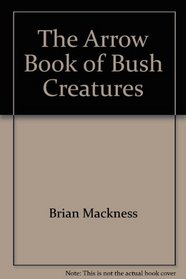 The Arrow Book of Bush Creatures