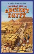 Everyday Life in Ancient Egypt (Jr. Graphic Ancient Civilizations)