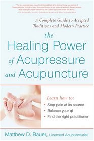 Healing Power Of Acupressure and Acupuncture (Avery Health Guides)