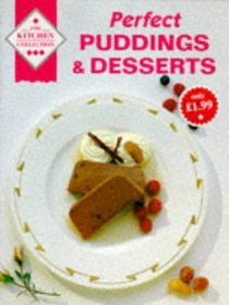 Perfect Puddings & Desserts (The Kitchen Collection)