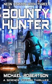 Bounty Hunter (Neon Horizon, Bk 3)