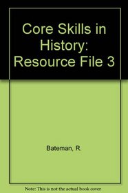 Core Skills in History: Resource File 3