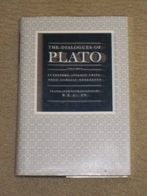 The Dialogues of Plato: Euthyphro, Apology, Crito, Meno, Gorgias, Menexenus (Dialogues of Plato)