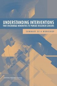 Understanding Interventions That Encourage Minorities to Pursue Research Careers: Summary of a Workshop