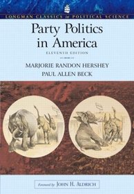 Party Politics in America (Longman Classics Edition) (11th Edition) (Longman Classics in Political Science)
