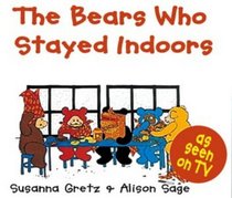 The Bears Who Stayed Indoors (Teddybears Books)