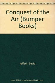 Conquest of the Air (Bumper Books)