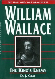 William Wallace: The King's Enemy