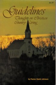 Guidelines: Thoughts on Christian country living