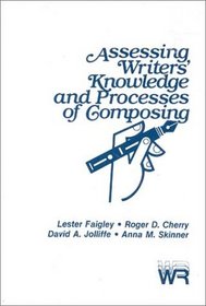 Assessing Writers' Knowledge and Processes of Composing: (Writing Research)