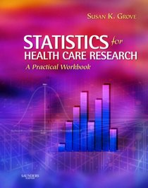Statistics for Health Care Research: A Practical Workbook