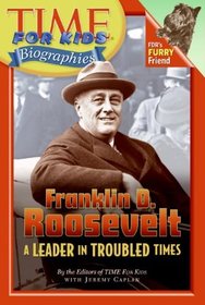 Franklin D. Roosevelt: A Leader In Troubled Times (Turtleback School & Library Binding Edition) (Time for Kids Biographies (Pb))