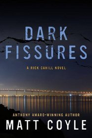 Dark Fissures: A Rick Cahill Novel