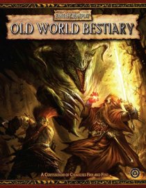 Warhammer Fantasy Roleplay Old World Bestiary : Vol. 1 (Warhammer Novels (Hardcover))