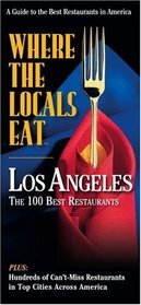 Where the Locals Eat: Los Angeles The 100 Best Restaurants