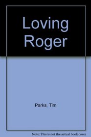 LOVING ROGER.