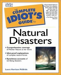 Complete Idiot's Guide to Natural Disasters