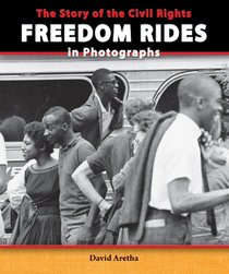 The Story of the Civil Rights Freedom Rides in Photographs (The Story of the Civil Rights Movement in Photographs)