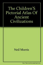 The Children's Pictorial Atlas of Ancient Civilizations