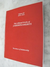 The Collected Works of J. Krishnamurti 1936-1944: The Mirror of Relationship