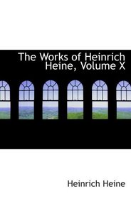 The Works of Heinrich Heine, Volume X