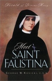 Meet Saint Faustina: Herald of Divine Mercy