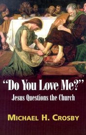 Do You Love Me?: Jesus Questions the Church