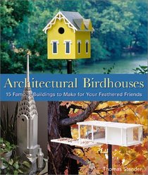 Architectural Birdhouses: 15 Famous Buildings to Make for Your Feathered Friends