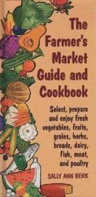 The Farmer's Market Guide and Cookbook