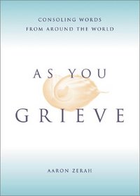 As You Grieve: Consoling Words from Around the World