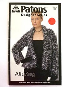Alluring Learn to Knit Instructions Included (Patons Designer Series, 500816 CC)