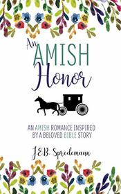 An Amish Honor: An Amish Romance Inspired by a Beloved Bible Story