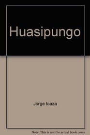 Huasipungo (Rotativa) (Spanish Edition)