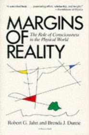 Margins Of Reality: The Role of Consciousness in the Physical World