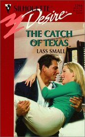 The Catch of Texas (Silhouette Desire, No 1246)