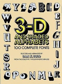 Three-D and Shaded Alphabets: One Hundred Complete Fonts (Dover Pictorial Archive Series)