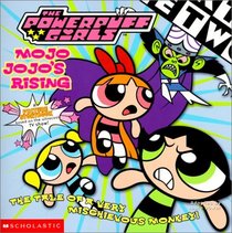 Mojo Jojo's Rising (Powerpuff Girls (Numbered Hardcover Scholastic))
