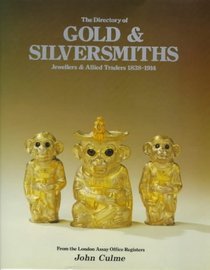 The Directory of Gold and Silversmiths: Jewellers and Allied Traders 1838-1914