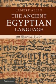 The Ancient Egyptian Language: An Historical Study