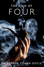 The Sign of Four: A Sherlock Holmes Mystery