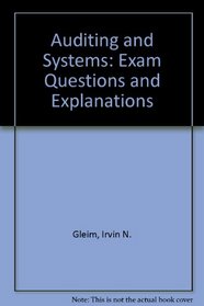 Auditing & Systems Exam Questions & Explanations (10th ed)