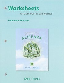 Worksheets for Classroom or Lab Practice for Elementary & Intermediate Algebra for College Students