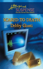 Scared To Death (Steeple Hill Love Inspired Suspense)