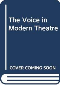 The Voice in Modern Theatre