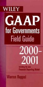 GAAP for Governments Field Guide 2000: Including GASB--34 New GASB Reporting Model