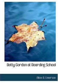 Betty Gordon at Boarding School (Large Print Edition)