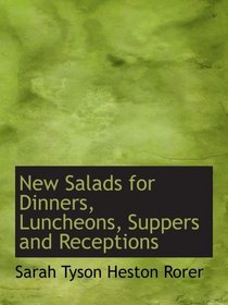 New Salads for Dinners, Luncheons, Suppers and Receptions