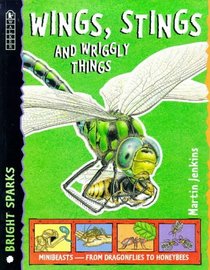 Wings, Stings and Wriggly Things (Bright Sparks)